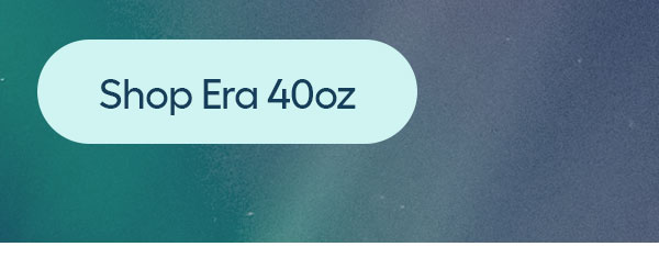 Shop Era 40oz