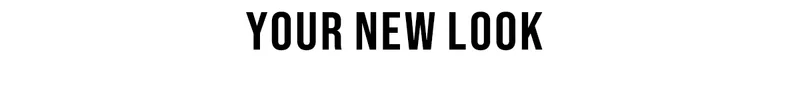 Your New Look
