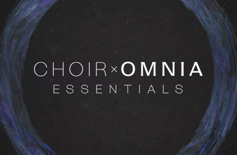 Choir: Omnia Essentials