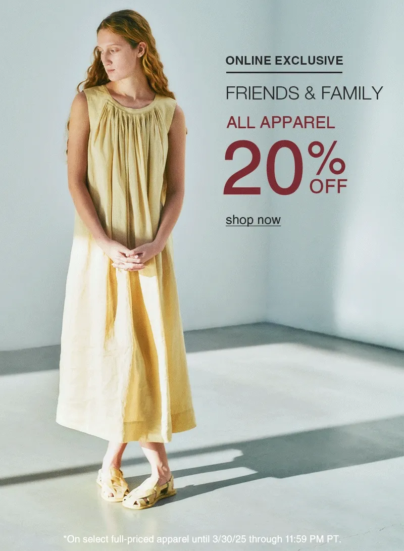 Shop 20% Off All Apparel For Friends and Family Online Only!