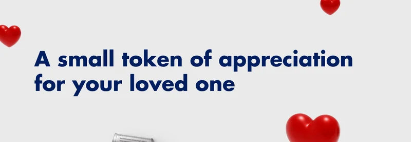 A small token of appreciation for your loved one