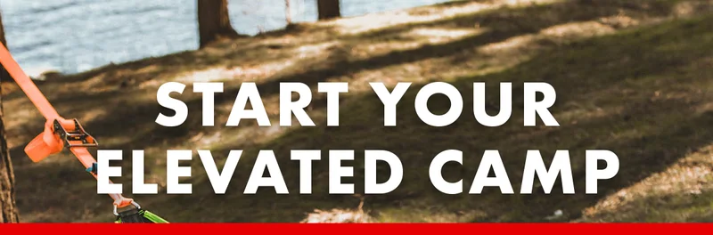 Start Elevated Your Camp