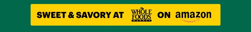 CTA: Sweet & Savory at Whole Foods Market on Amazon