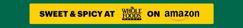 CTA: Sweet & Spicy at Whole Foods Market on Amazon