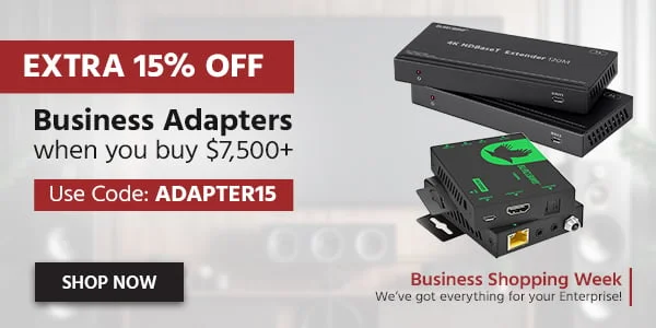 Buy $7,500 On a Single Order Get Extra15% OFF on selected Adapters Use Code: ADAPTER15 Shop Now