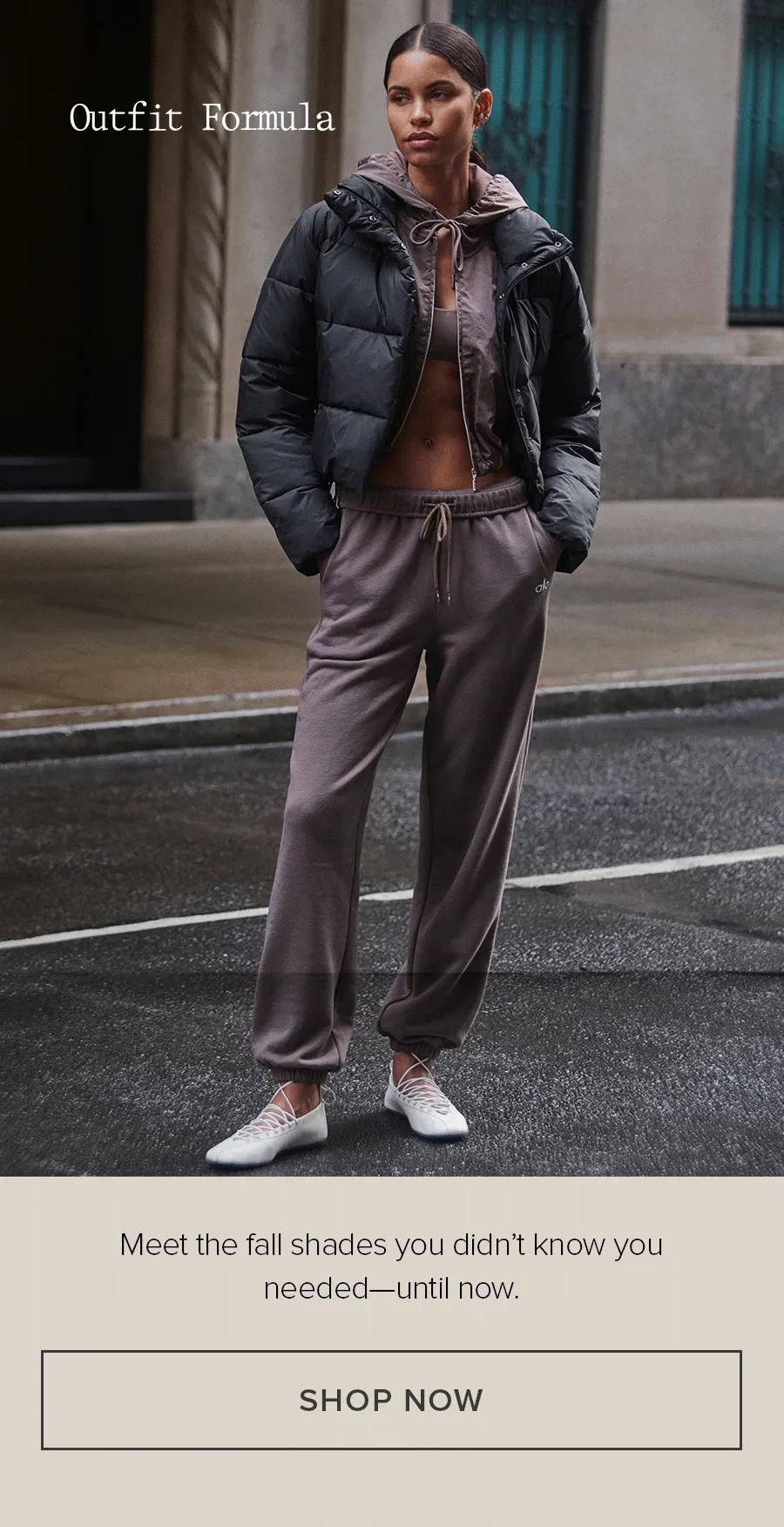 Outfit Formula. Fall's It-List. Meet the fall sahdes you didn't know you needed-until now. SHOP NOW