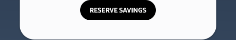 RESERVE SAVINGS