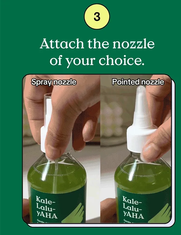 3) Attach the nozzle of your choice - Spray or Pointed nozzle.
