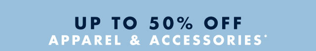 Up to 50% off apparel & accessories*