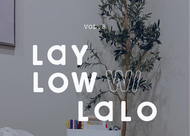 Vol.8 Lay Low with Lalo