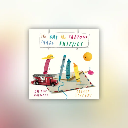 The Day the Crayons Made Friends