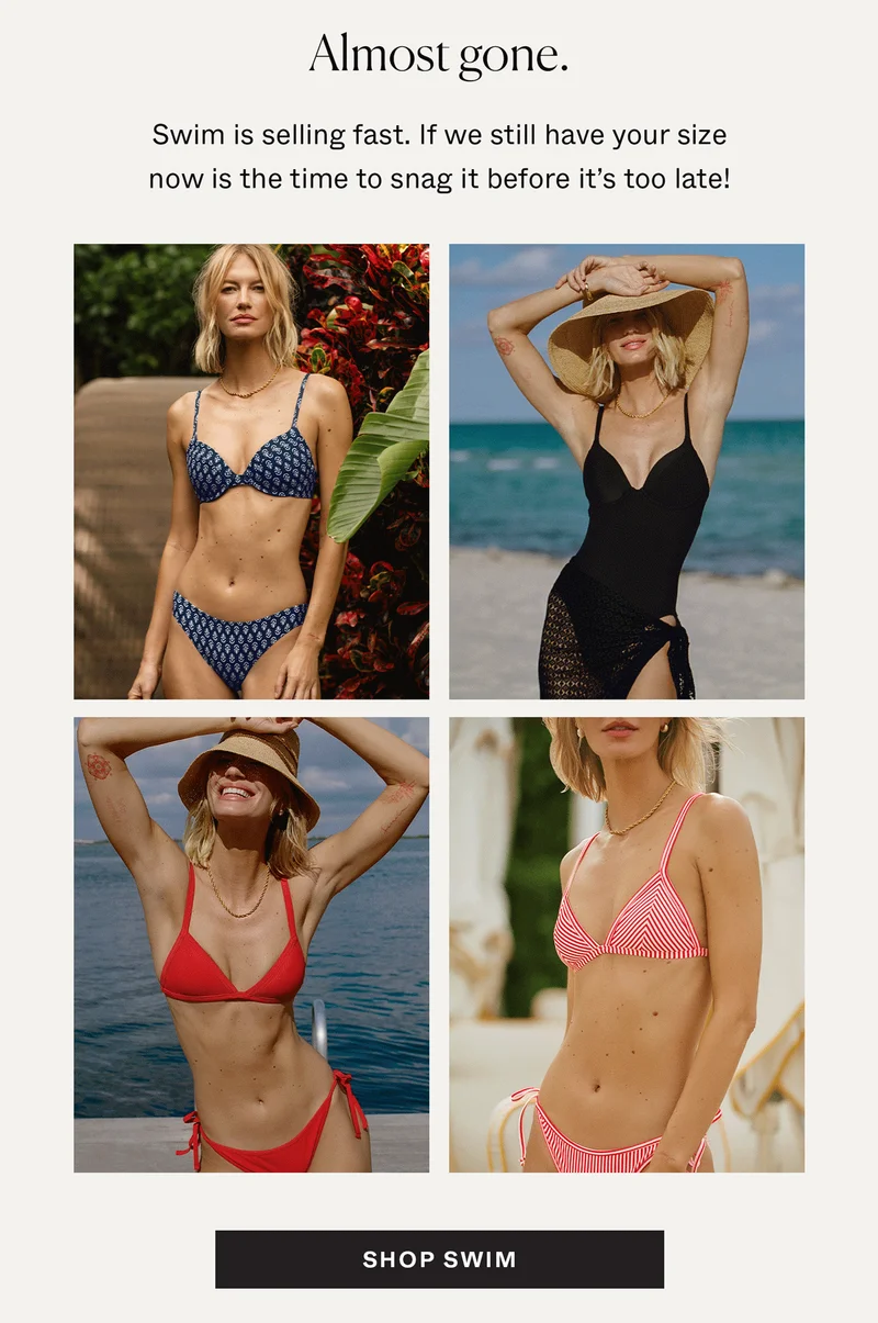 Almost Gone. Swim is selling fast. Shop Swim →