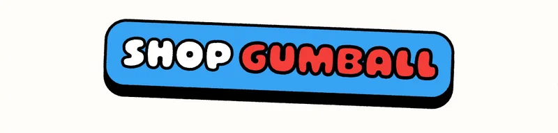 Shop Gumball