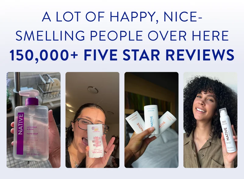 A lot of happy, nice smelling people over here. 150,000+ Five star reviews.