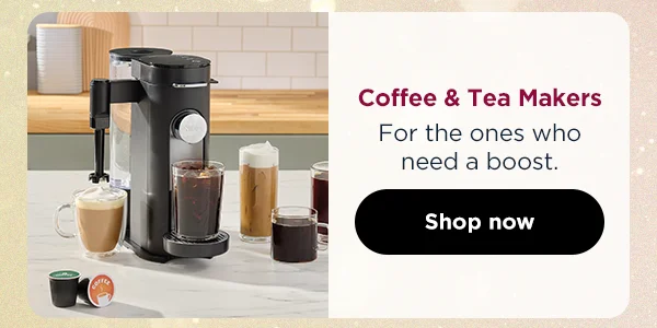 Coffee & tea makers for the ones who need a boost.
