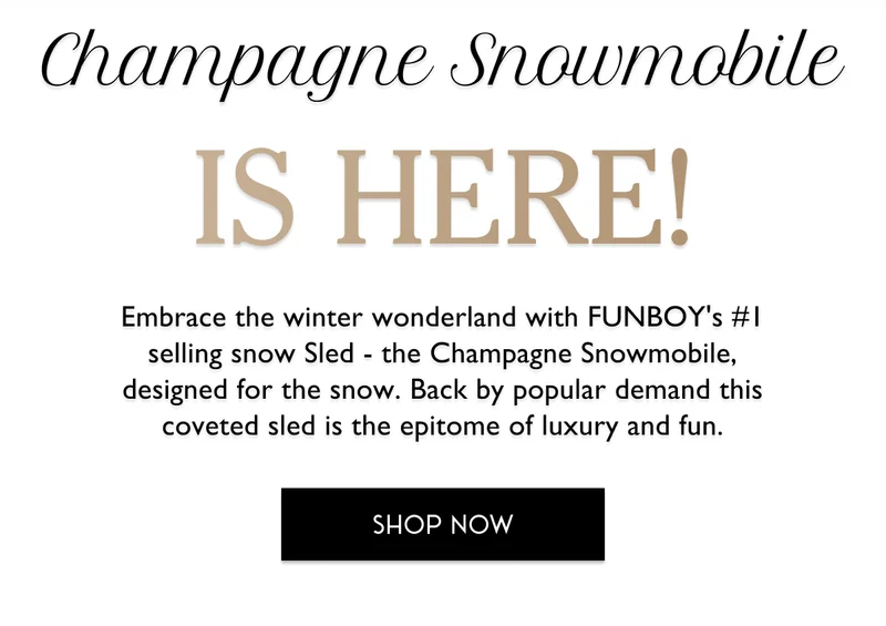 Champagne Snowmobile IS HERE! - Embrace the winter wonderland with FUNBOY's #1 selling snow Sled - the Champagne Snowmobile, designed for the snow. Back by popular demand this coveted sled is the epitome of luxury and fun. - SHOP NOW