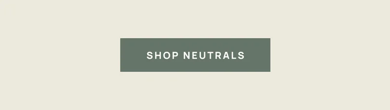 Shop Neutrals