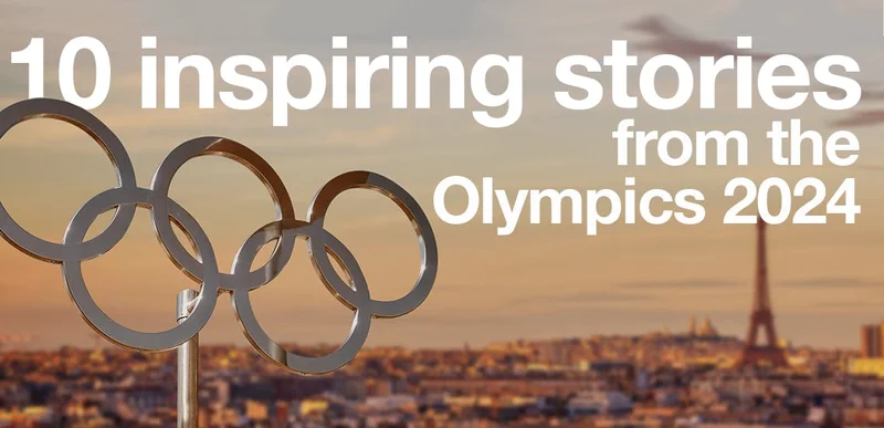 10 inspiring stories from the Olympics 2024