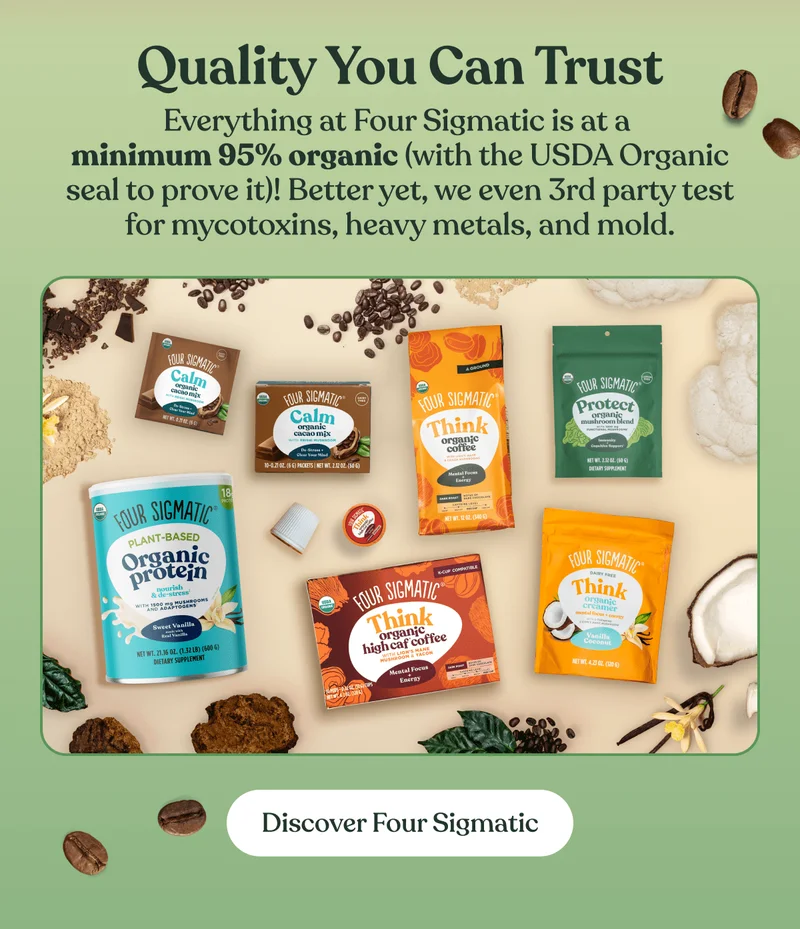 Quality You Can Trust | Everything at Four Sigmatic is at a  minimum 95% organic (with the USDA Organic seal to prove it)! Better yet, we even 3rd party test for mycotoxins, heavy metals, and mold.