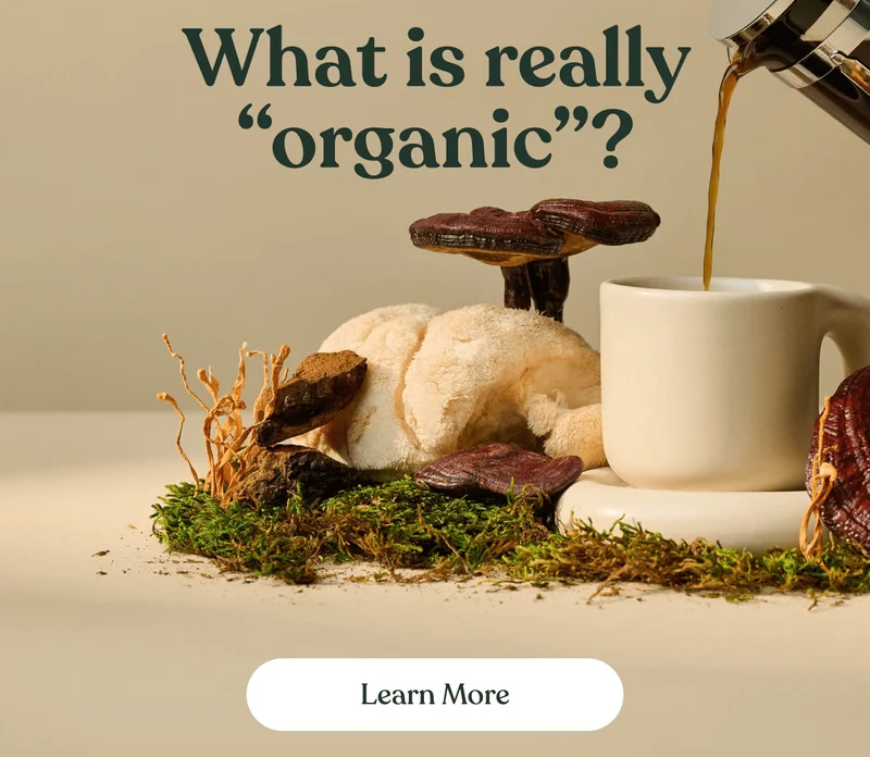 What is really "organic"? Learn More