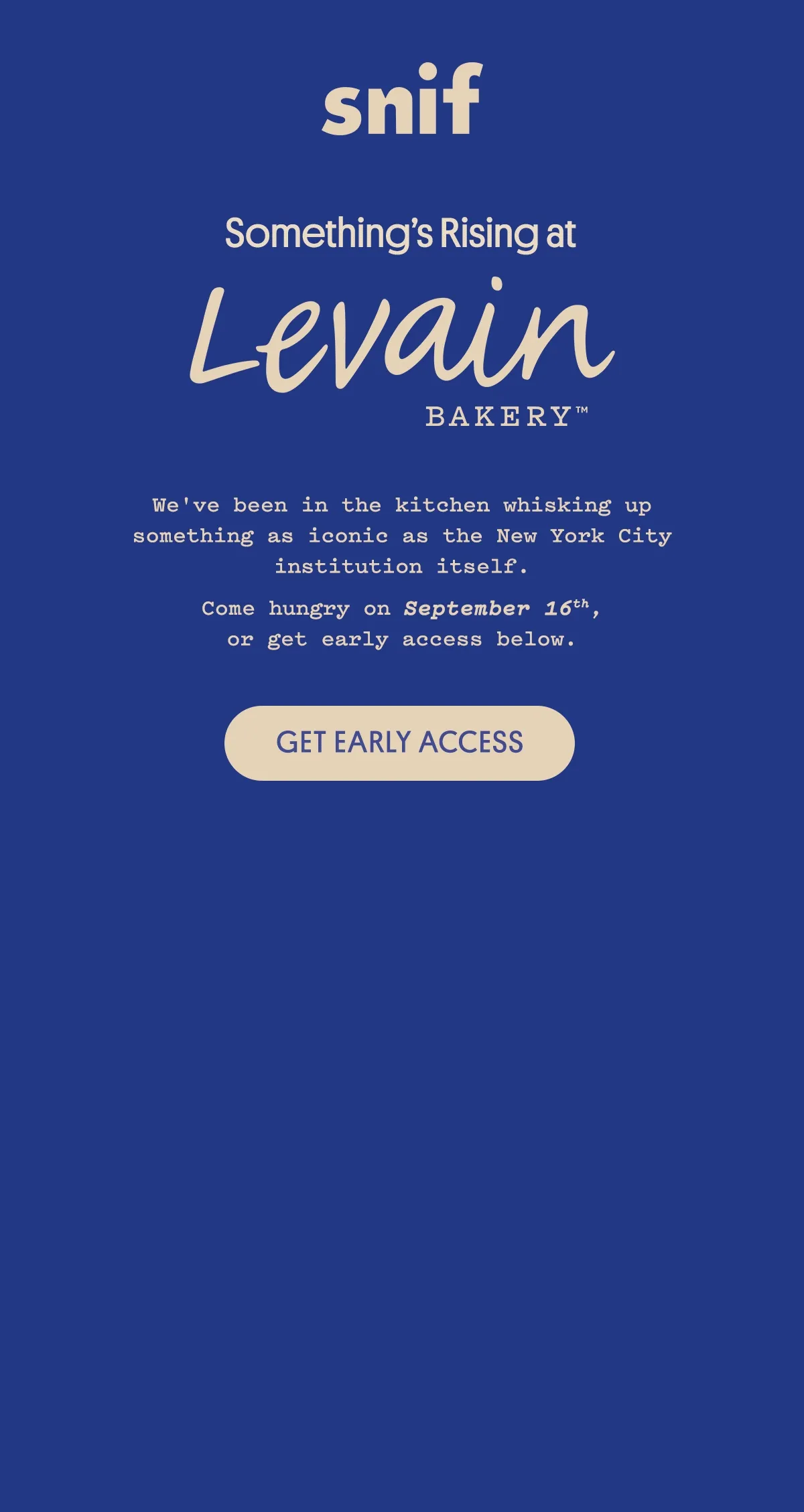 We've been in the kitchen whisking up something as iconic at the New York City institution itself.   Come hungry on September 16th, or get early access below.