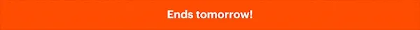 Ends tomorrow