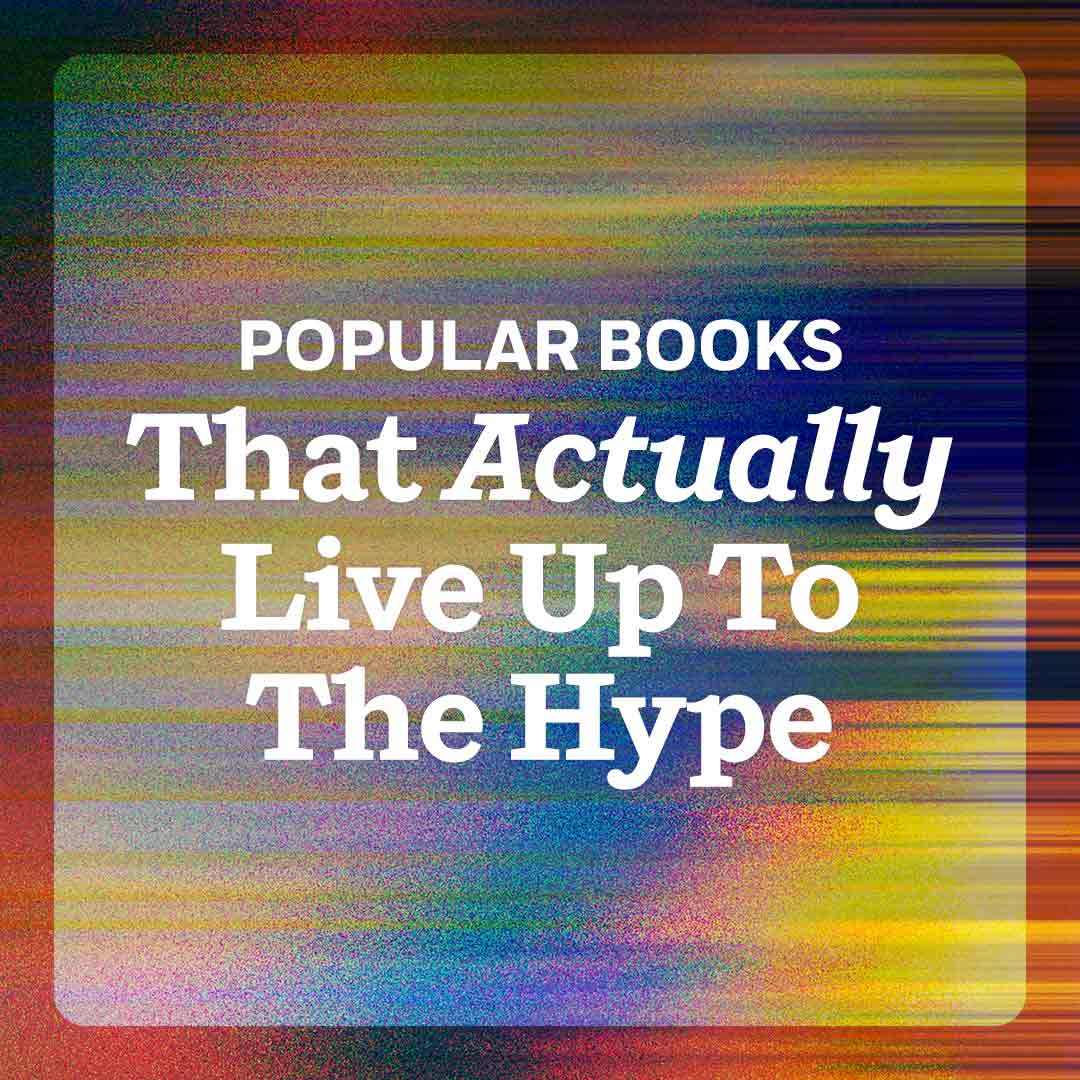 Popular Books That Actually Live Up To The Hype