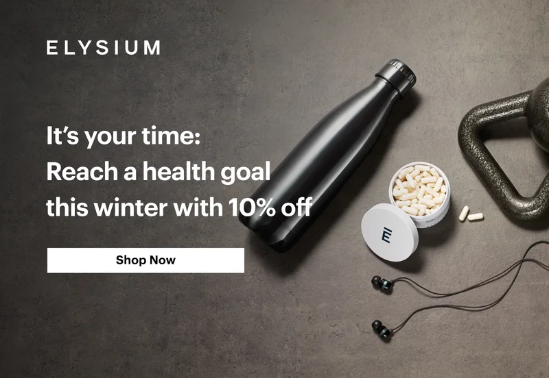 | ELYSIUM | It’s your time: Reach a health goal this winter with 10% off | Shop Now