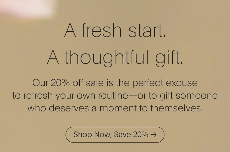 Our 20% off sale is the perfect excuse to refresh your own routine—or to gift someone who deserves a moment to themselves.