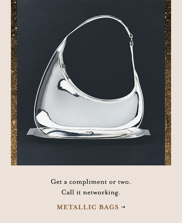 get a compliment or two. call it networking. metallic bags
