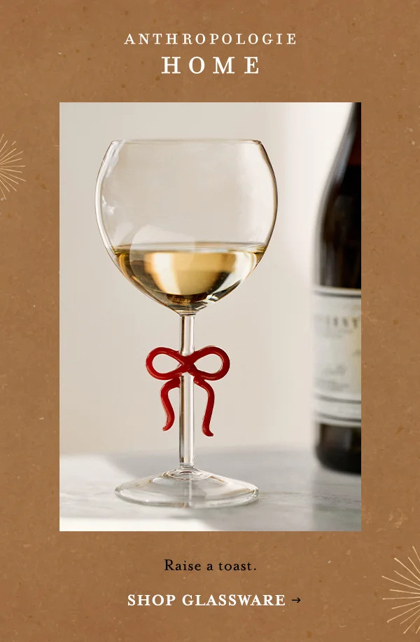 anthropologie home, raise a toast. shop glassware