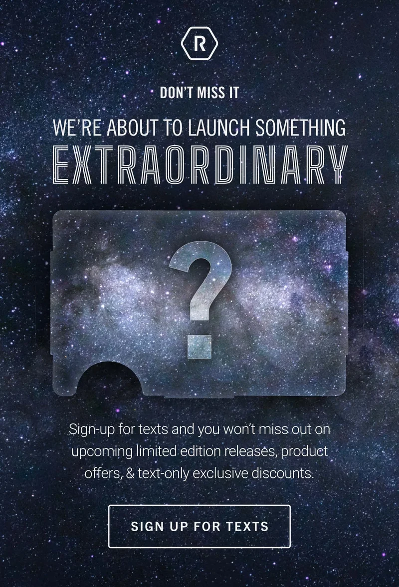 We're about to launch something extraordinary | Sign-up For Texts