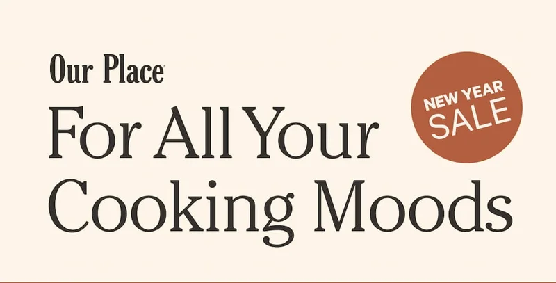 Our Place | New Year Sale | For All Your Cooking Moods