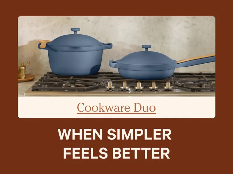 Cookware Duo | When simpler  feels better