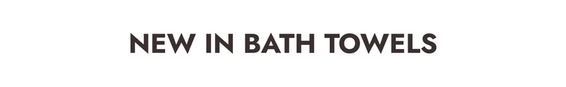 New in Bath Towels
