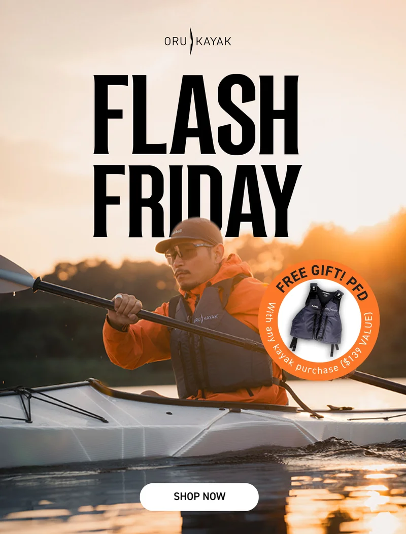 FLASH FRIDAY! Get a FREE PFD with any new kayak purchase ($139 value) FLASH FRIDAY! Get a FREE PFD with any new kayak purchase ($139 value)