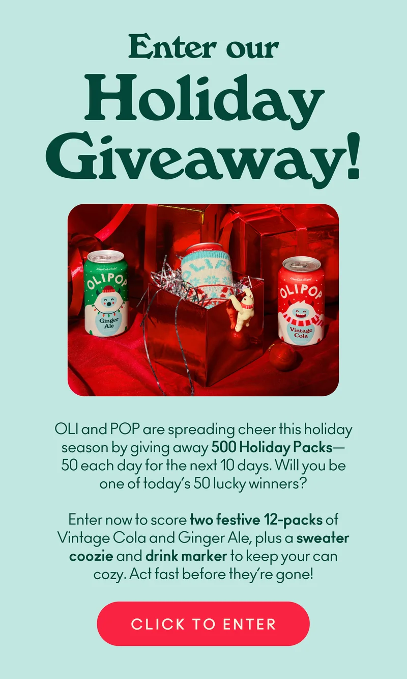 OLI and POP are giving away 500 Holiday Packs—50 each day! Will you be one of today’s 50 lucky winners?  Enter now to score two festive 12-packs of Vintage Cola and Ginger Ale*, plus a sweater coozie and drink marker to keep your can cozy. Act fast before they’re gone!