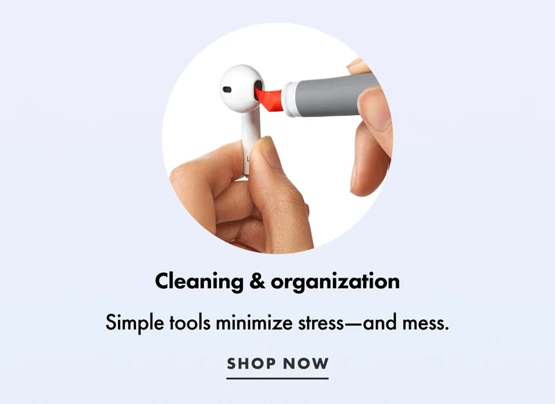 Cleaning and organization. Shop now.