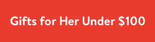Gifts for Her Under $100