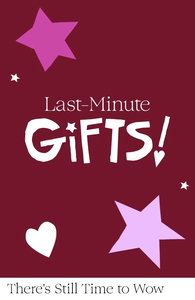 Last-minute gifts.