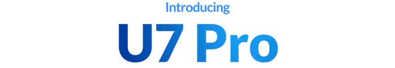 Introducing U7 Pro