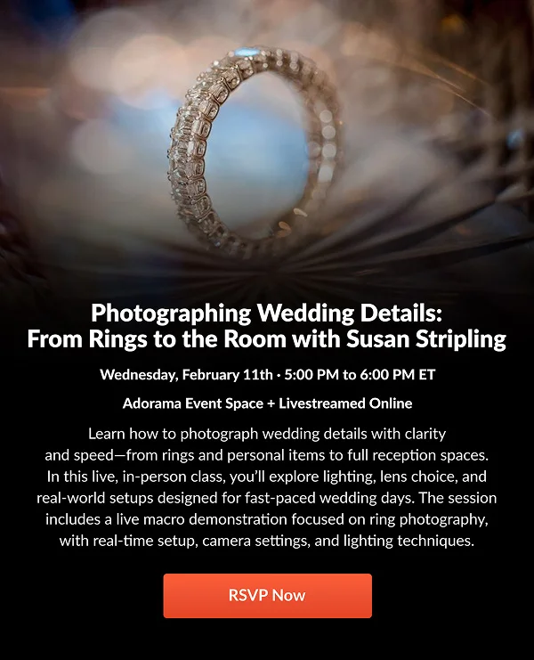 Photographing Wedding Details: From Rings to the Room with Susan Stripling | Wednesday, February 11th · 5:00 PM to 6:00 PM ET