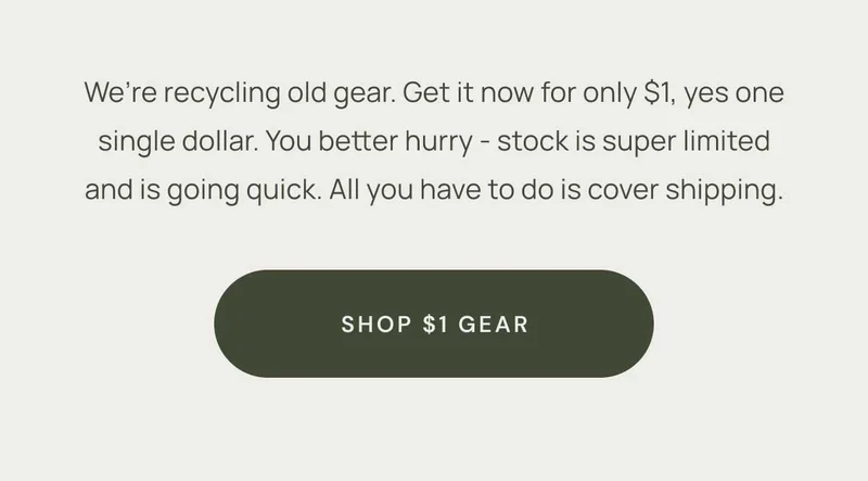 We’re recycling old gear. Get it now for only $1, yes one single dollar. You better hurry - stock is super limited and is going quick. All you have to do is cover shipping.
