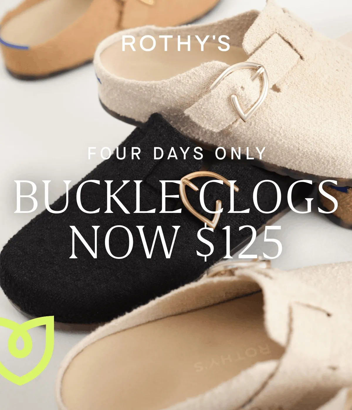 FOUR DAYS ONLY BUCKLE CLOGS NOW $125