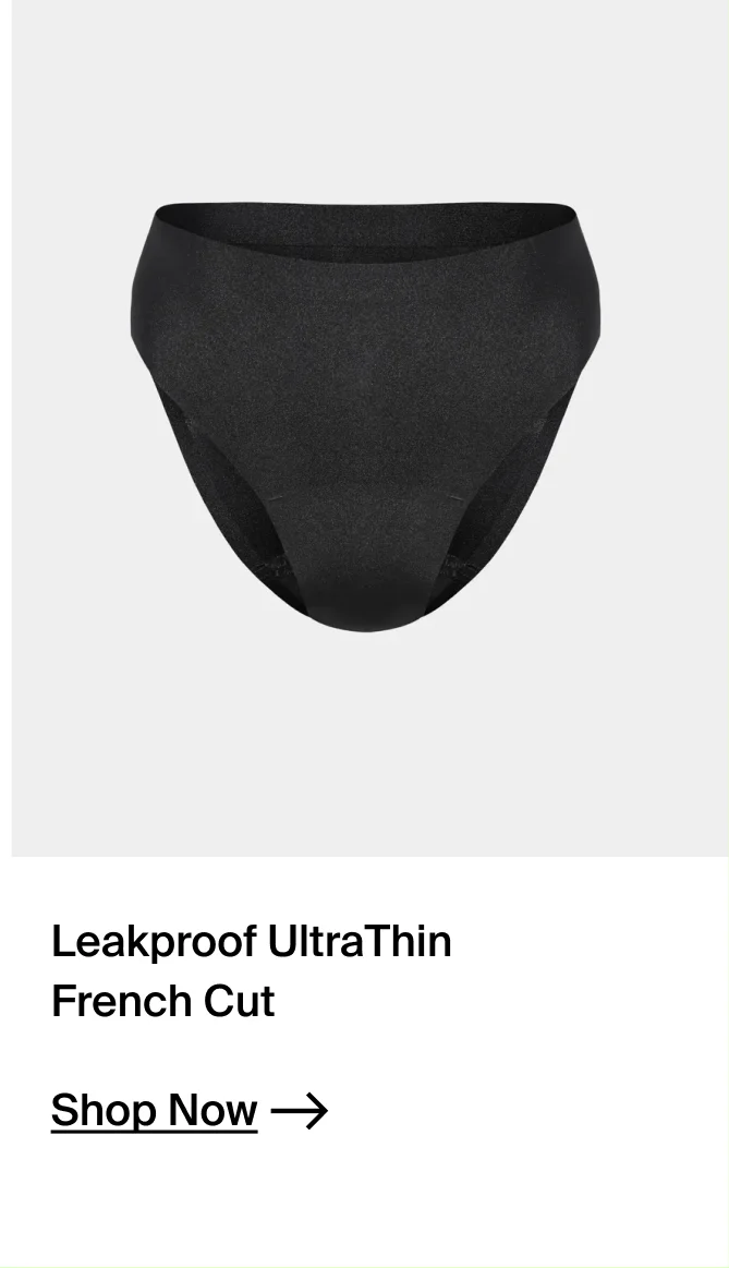 Leakproof UltraThin French Cut.  SHOP NOW.
