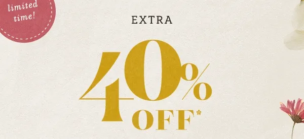 limited time! extra 40% off sale