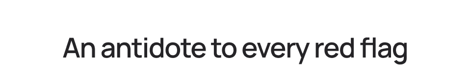 An antidote to every red flag