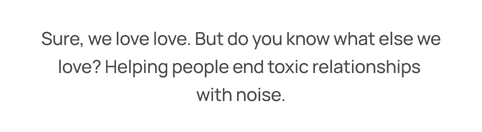 Sure, we love love. But do you know what else we love?