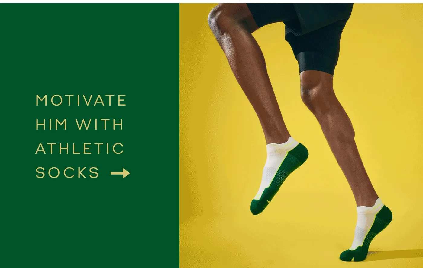 MOTIVATE HIM WITH ATHLETIC SOCKS