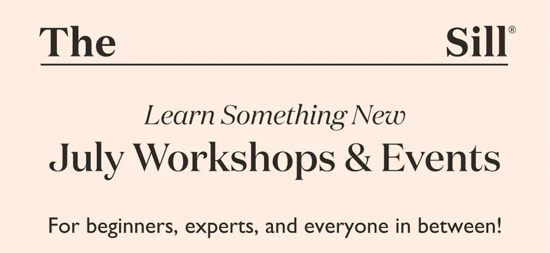 Join us for a July Workshop or Event!